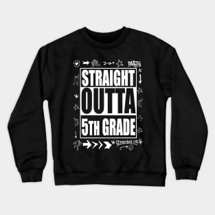 Straight Outta 5th Grade T Shirt Funny Cute Graduation Gift Crewneck Sweatshirt